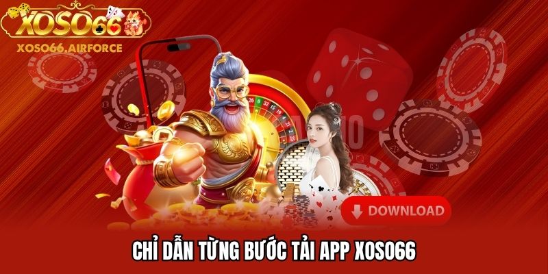 Chỉ dẫn từng bước tải app XOSO66