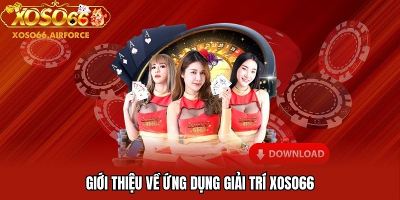 Giới thiệu về ứng dụng giải trí XOSO66
